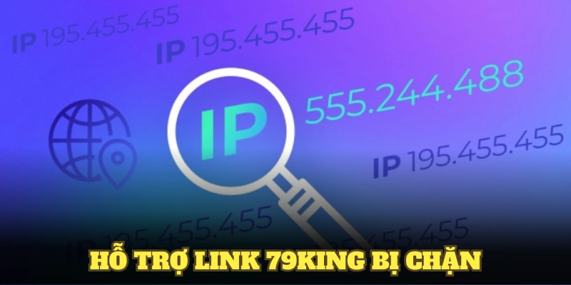 hỗ trợ link 79KING bị chặn